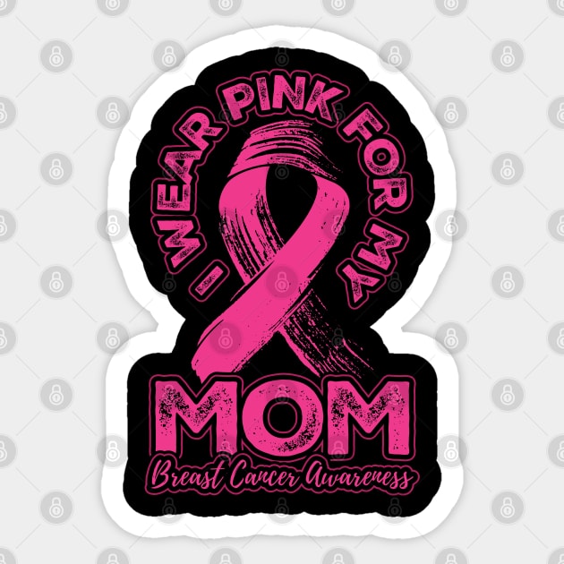 I wear pink for my mom Sticker by aneisha